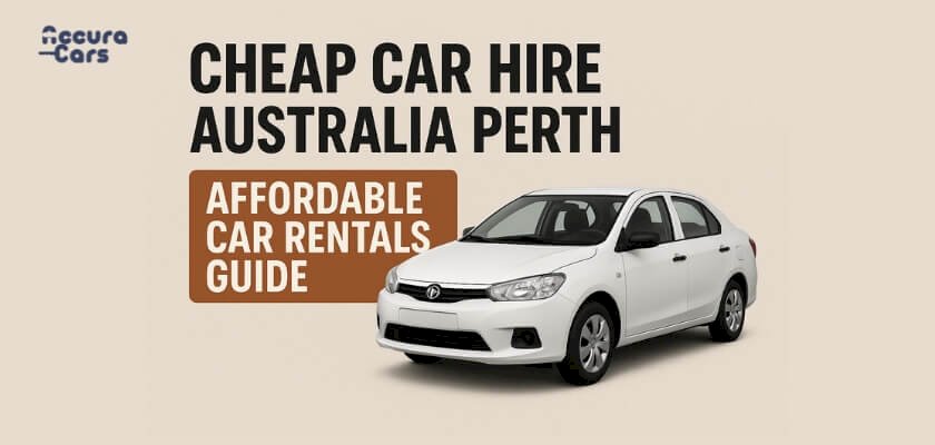 Cheap Car Hire Australia Perth: The Ultimate Guide to Affordable Rentals