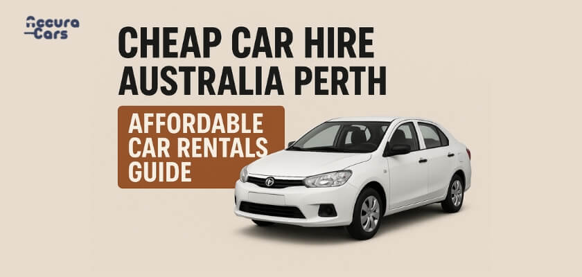 Cheap Car Hire Australia Perth: The Ultimate Guide to Affordable Rentals