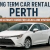 Long Term Car Rental Perth | Ultimate Guide for Locals & Visitors