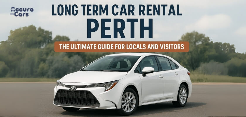 Long Term Car Rental Perth | Ultimate Guide for Locals & Visitors