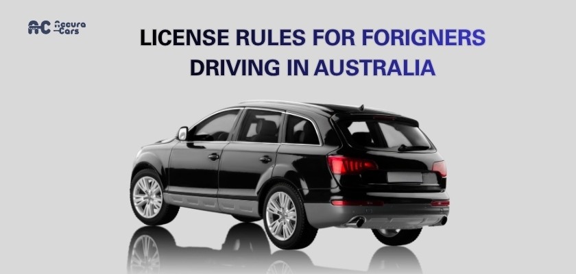 License Rules for Foreigners Driving in Australia